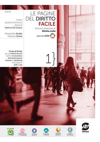 Le pagine del diritto facile. Con Agenda 2030. Per le Scuole superiori. Vol. 1: Diritto civile - Roberta Orsini, Alessandra Avolio - Libro Simone per la Scuola 2024 | Libraccio.it