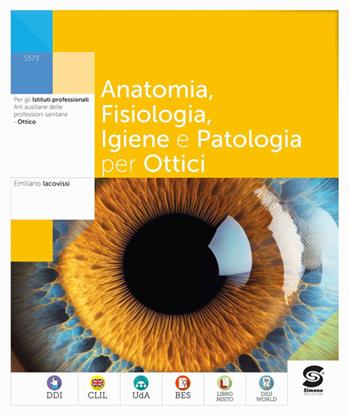 Anatomia fisiologia patologia nel settore ottico. - Emiliano Iacovissi - Libro Simone per la Scuola 2024 | Libraccio.it