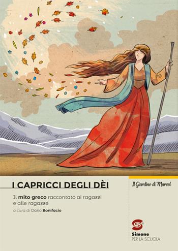 I capricci degli dei. Il mito greco raccontato ai ragazzi e alle ragazze. Per la Scuola media. - Dario Bonifacio - Libro Simone per la Scuola 2024 | Libraccio.it