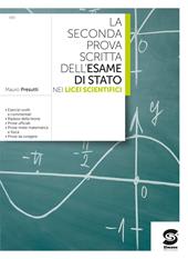 La seconda prova scritta dell'esame di stato nei licei scientifici. Con e-book. Con espansione online