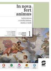 In nova fert animus. Per le Scuole superiori. Con e-book. Con espansione online. Vol. 1: Letteratura e civiltà latina. Storia e testi