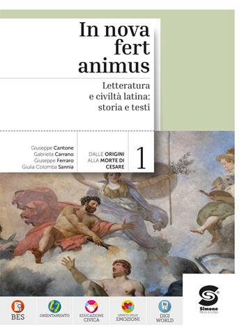In nova fert animus. Per le Scuole superiori. Vol. 1: Letteratura e civiltà latina. Storia e testi - Giuseppe Cantone, Gabriella Carrano, Giuseppe Ferraro - Libro Simone per la Scuola 2026 | Libraccio.it
