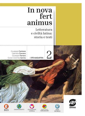 In nova fert animus. Per le Scuole superiori. Vol. 2: Letteratura e civiltà latina. Storia e testi - Giuseppe Cantone, Gabriella Carrano, Giuseppe Ferraro - Libro Simone per la Scuola 2026 | Libraccio.it