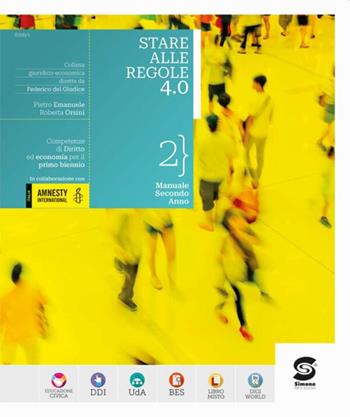 Stare alle regole 4.0. Per le Scuole superiori. Vol. 2 - Pietro Emanuele, Roberta Orsini, AMNESTY ITALIA - Libro Simone per la Scuola 2025 | Libraccio.it
