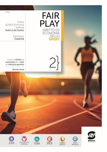 Fair play. Diritto ed economia dello sport. Per le Scuole superiori. Vol. 2 - Francesco Casarola - Libro Simone per la Scuola 2025 | Libraccio.it