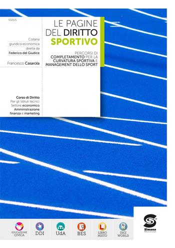 Le pagine del diritto sportivo. Per le Scuole superiori. - Francesco Casarola - Libro Simone per la Scuola 2025 | Libraccio.it