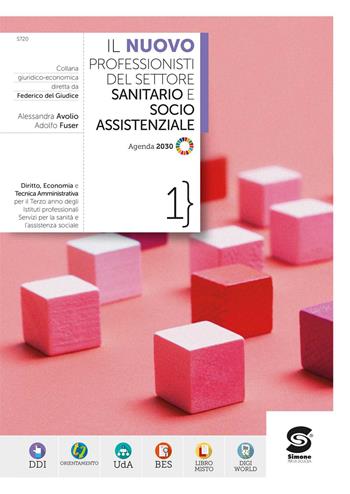 Il Nuovo professionisti del settore sanitario e socio-assistenziale. Diritto e tecnica amministrativa per IPSS. Con e-book. Con espansione online. Vol. 1 - Alessandra Avolio, Adolfo Fuser - Libro Simone per la Scuola 2025 | Libraccio.it
