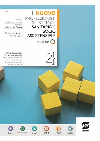 Il Nuovo professionisti del settore sanitario e socio-assistenziale. Diritto e tecnica amministrativa per IPSS. Con e-book. Con espansione online. Vol. 2 - Alessandra Avolio, Adolfo Fuser - Libro Simone per la Scuola 2025 | Libraccio.it