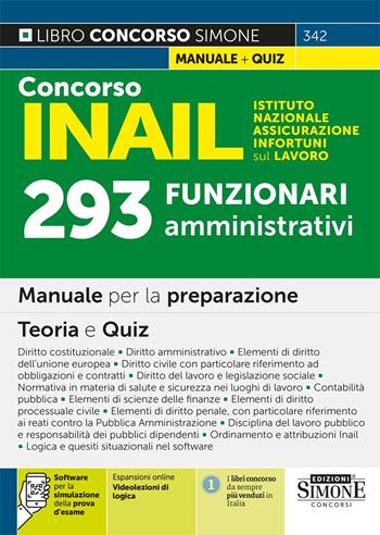 Concorso INAIL Istituto Nazionale Assicurazione Infortuni sul Lavoro. 293 funzionari amministrativi. Manuale per la preparazione. Teoria e quiz. Con espansione online. Con software di simulazione  - Libro Edizioni Giuridiche Simone 2024, Il libro concorso | Libraccio.it