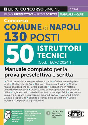 Concorso Comune di Napoli 2024. 130 Posti Istruttori Tecnici (cod. TEC/C 2024 TI). Manuale completo per la prova preselettiva e scritta. Con espansioni online. Con software di simulazione  - Libro Edizioni Giuridiche Simone 2024, Concorsi e abilitazioni | Libraccio.it