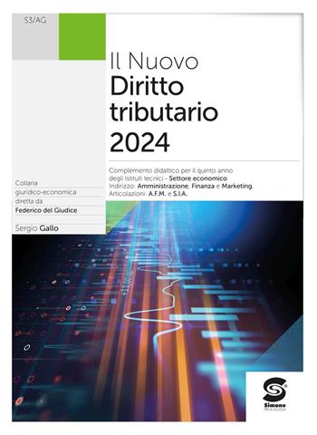 Il Nuovo diritto tributario 2024. Per le Scuole superiori - Sergio Gallo - Libro Simone per la Scuola 2025 | Libraccio.it