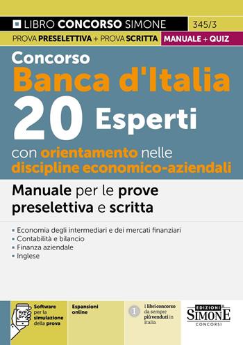 Concorso Banca d'Italia. 20 esperti con orientamento nelle discipline economico-aziendali. Manuale per le prove preselettiva e scritta. Teoria e quiz.  - Libro Edizioni Giuridiche Simone 2024, Concorsi e abilitazioni | Libraccio.it