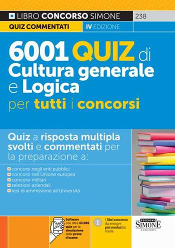 6001 quiz di cultura generale e logica per tutti i concorsi. Con software di simulazione  - Libro Edizioni Giuridiche Simone 2024 | Libraccio.it