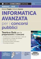 Informatica avanzata per i concorsi pubblici. Teoria e quiz per la preparazione ai concorsi. Con espansione online