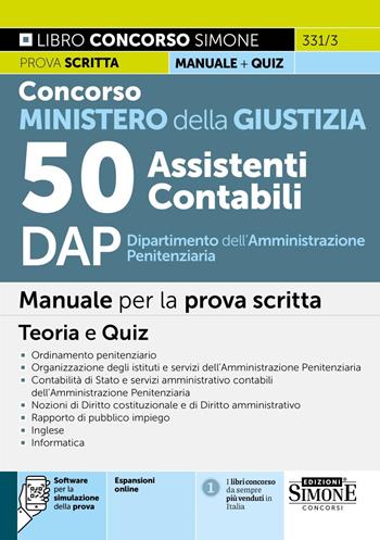 Concorso Ministero della Giustizia. 50 assistenti contabili DAP Dipartimento dell'Amministrazione Penitenziaria. Manuale per la prova scritta. Teoria e quiz. Con software di simulazione  - Libro Edizioni Giuridiche Simone 2024, Concorsi e abilitazioni | Libraccio.it