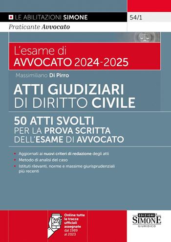 L'esame di avvocato 2024-2025. Atti giudiziari svolti di diritto civile. 50 atti svolti per la prova scritta dell'esame di avvocato. Aggiornati ai nuovi criteri di redazione degli atti. Con espansione online - Massimiliano Di Pirro - Libro Edizioni Giuridiche Simone 2024, Saranno avvocati | Libraccio.it