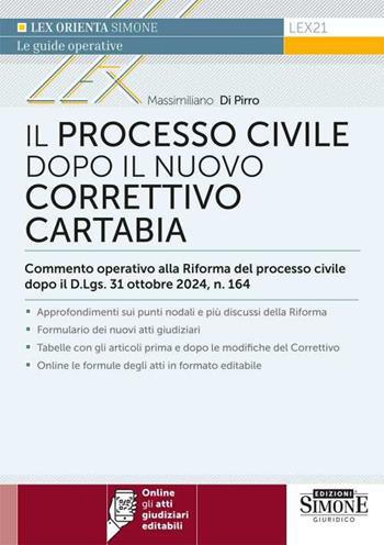 Il processo civile dopo il nuovo correttivo Cartabia. Commento operativo alla Riforma del processo civile dopo il D.Lgs. 31 ottobre 2024, n. 164. Con espansione online - Massimiliano Di Pirro - Libro Edizioni Giuridiche Simone 2024, Lex orienta | Libraccio.it