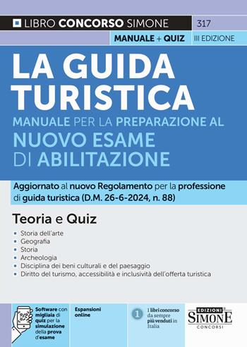 La guida turistica. Manuale completo per la preparazione all'esame di abilitazione. Teoria e quiz. Con espansione online. Con software di simulazione  - Libro Edizioni Giuridiche Simone 2024, Concorsi e abilitazioni | Libraccio.it