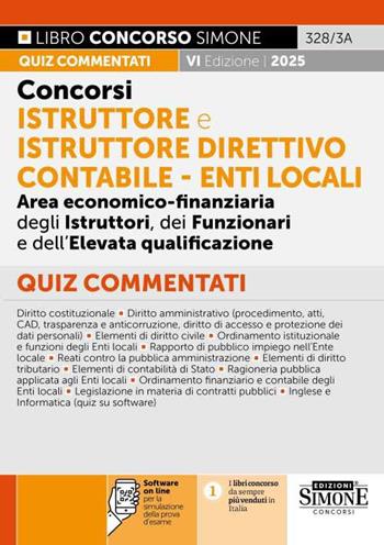 Concorsi istruttore e istruttore direttivo contabile. Enti locali. Area economico-finanziaria degli istruttori, dei funzionari e dell'elevata qualificazione. Quiz commentati.  - Libro Edizioni Giuridiche Simone 2024, Concorsi e abilitazioni | Libraccio.it