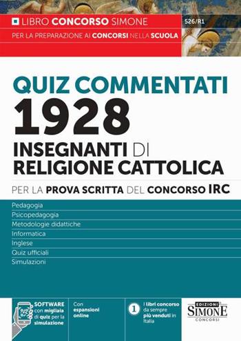 Concorso IRC 1928 Insegnanti di religione cattolica. Quiz commentati per la prova scritta. Con espansione online. Con software di simulazione  - Libro Edizioni Giuridiche Simone 2024, Concorsi nella scuola | Libraccio.it