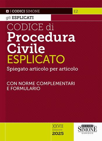 Codice di procedura civile esplicato. Spiegato articolo per articolo. Con norme complementari e formulario. Aggiornato alla Riforma Cartabia (D.Lgs. 149/2022). Con App Codici Simone. Con aggiornamento online  - Libro Edizioni Giuridiche Simone 2025, I Codici Esplicati | Libraccio.it