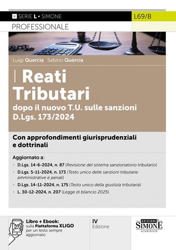 I reati tributari dopo il nuovo T.U. sulle sanzioni D.Lgs. 173/2024. Con approfondimenti giurisprudenziali e dottrinali. Nuova ediz. Con e-book sulla piattaforma XLIGO - Luigi Quercia, Sabino Quercia - Libro Edizioni Giuridiche Simone 2025, Serie L. Professionale | Libraccio.it