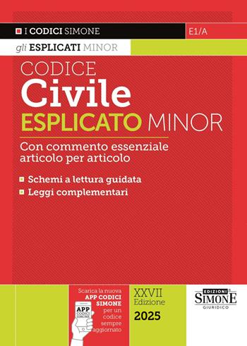 Codice civile esplicato. Ediz. minor. Con commento essenziale articolo per articolo. Schemi a lettura guidata. Leggi complementari. Con espansione online  - Libro Edizioni Giuridiche Simone 2024, I Codici Esplicati | Libraccio.it