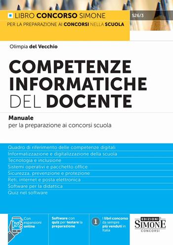 Competenze informatiche del docente. Manuale per la preparazione ai concorsi scuola. Quadro di riferimento delle competenze digitali. Informatizzazione e digitalizzazione della scuola. Tecnologia e inclusione. Sistemi operativi e pacchetto office. Sicurezza, prevenzione e protezione. Reti, internet e posta elettronica. Software per la didattica. Quiz nel software. Con espansione online. Con software di simulazione - Olimpia del Vecchio - Libro Edizioni Giuridiche Simone 2024, Concorsi nella scuola | Libraccio.it