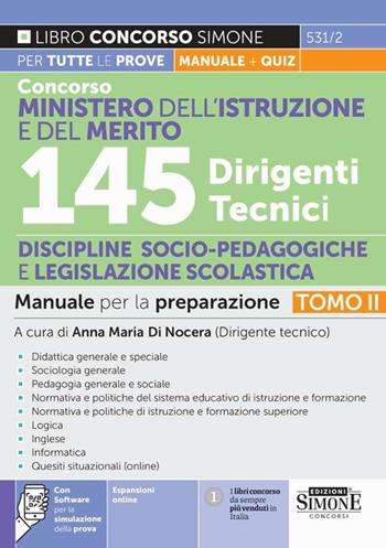 Concorso Ministero dell'istruzione e del merito. 145 dirigenti tecnici. Manuale per la preparazione. Con espansioni online. Con software di simulazione. Vol. 2: Discipline socio-pedagogiche e legislazione scolastica  - Libro Edizioni Giuridiche Simone 2025, Concorsi e abilitazioni | Libraccio.it