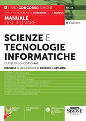 Scienze e tecnologie informatiche. Classe di concorso A41. Manuale disciplinare. Con espansione online. Con software di simulazione