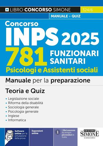 Concorso INPS 781 funzionari sanitari. Psicologi e assistenti sociali. Manuale per la preparazione. Teoria e quiz. Con espansione online. Con software di simulazione  - Libro Edizioni Giuridiche Simone 2024, Concorsi e abilitazioni | Libraccio.it