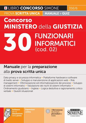 Concorso Ministero della giustizia. 30 Funzionari informatici (cod. 02). Manuale per la preparazione alla prova scritta unica. Con espansioni online. Con software di simulazione  - Libro Edizioni Giuridiche Simone 2025, Concorsi e abilitazioni | Libraccio.it