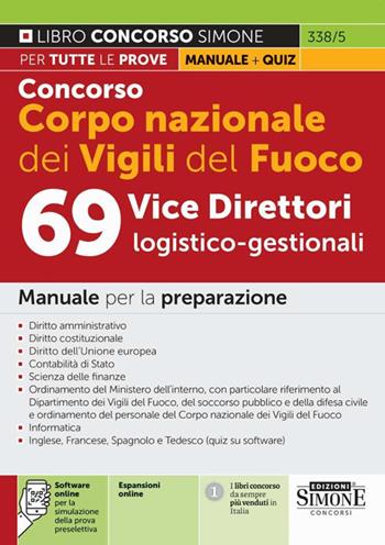 Concorso Corpo nazionale dei Vigili del fuoco. 69 vice direttori logico-gestionali. Manuale per la preparazione. Con espansioni online. Con software di simulazione  - Libro Edizioni Giuridiche Simone 2025, Concorsi e abilitazioni | Libraccio.it