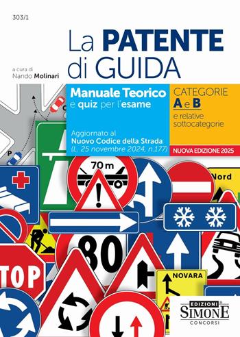 La patente di guida. Manuale teorico e quiz per l'esame. Categorie A e B e relative sottocategorie  - Libro Edizioni Giuridiche Simone 2025, Concorsi e abilitazioni | Libraccio.it