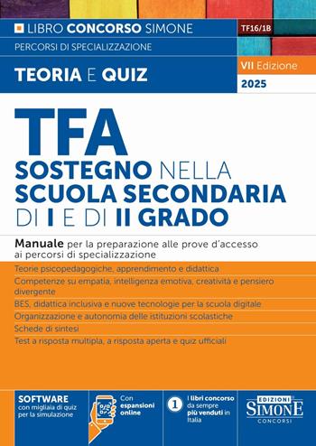 TFA sostegno nella scuola secondaria di I e di II grado. Manuale per la preparazione alle prove d'accesso ai percorsi di specializzazione. Nuova ediz. Con Con espansioni online. Con SOFTWARE con migliaia di quiz per simulazione  - Libro Edizioni Giuridiche Simone 2025, Concorsi nella scuola | Libraccio.it