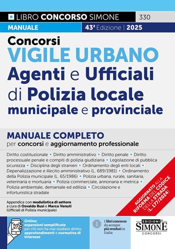 Concorsi vigile urbano. Agenti e ufficiali di polizia locale, municipale e provinciale. Manuale completo per concorsi e aggiornamento professionale. Con espansioni semplificate per chi non ha mai studiato diritto, approfondimenti e normativa di interesse  - Libro Edizioni Giuridiche Simone 2025, Concorsi e abilitazioni | Libraccio.it