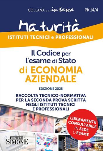 Il codice per l'esame di Stato di economia aziendale. Raccolta tecnico-normativa per la seconda prova scritta negli istituti tecnici e professionali  - Libro Edizioni Giuridiche Simone 2025, In tasca | Libraccio.it