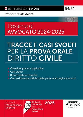 Il nuovo esame di avvocato 2024-2025. Tracce e casi svolti per la prova orale. Diritto civile. Con online le domande dei precedenti esami  - Libro Edizioni Giuridiche Simone 2025, Saranno avvocati | Libraccio.it