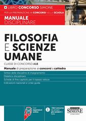 Filosofia e scienze umane. Classe di concorso A18 (ex A036). Manuale disciplinare per la preparazione ai concorsi a cattedra. Con espansioni online