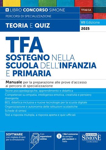 TFA. Sostegno nella scuola dell'infanzia e primaria. Manuale per la preparazione alle prove d'accesso ai percorsi di specializzazione. Nuova ediz. Con Con espansioni online. Con SOFTWARE con migliaia di quiz per la simulazione  - Libro Edizioni Giuridiche Simone 2025, Concorsi nella scuola | Libraccio.it