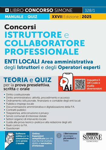 Concorsi istruttore e collaboratore professionale area amministrativa Enti locali. Aree istruttori e operatori esperti. Teoria e quiz per la prova scritta e orale. Nuova ediz. Con espansioni semplificate per ci non ha mai studiato diritto e normativa d’interesse. Con software online per la simulazione della prova d’esame  - Libro Edizioni Giuridiche Simone 2025, Concorsi e abilitazioni | Libraccio.it