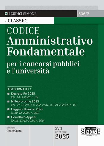Codice amministrativo fondamentale per i concorsi pubblici e l'università. Nuova ediz.  - Libro Edizioni Giuridiche Simone 2025, I Codici Simone | Libraccio.it