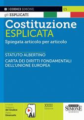 Costituzione esplicata. Spiegata articolo per articolo. Con QR Code