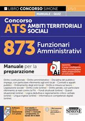 Concorso ATS Ambiti Territoriali Sociali 873 funzionari amministrativi. Manuale. Con software per la simulazione della prova. Con tabelle di corrispondenza online tra manuale e programma del bando 30-6-2025