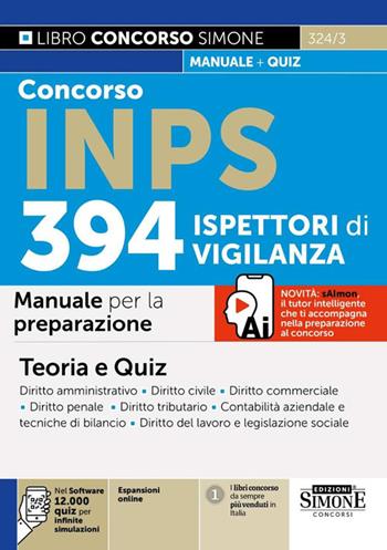 Concorso INPS 394 Ispettori di Vigilanza. Manuale per la preparazione. Con espansioni online. Con software con 12.000 quiz per infinite simulazioni  - Libro Edizioni Giuridiche Simone 2025, Concorsi e abilitazioni | Libraccio.it