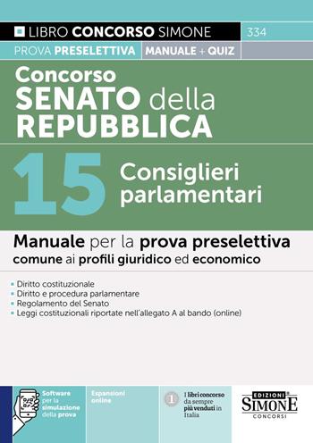 Concorso Senato della Repubblica. 15 Consiglieri parlamentari. Manuale per la prova preselettiva comune ai profili giuridico ed economico. Con espansioni online. Con software per la simulazione della prova  - Libro Edizioni Giuridiche Simone 2025, Concorsi e abilitazioni | Libraccio.it