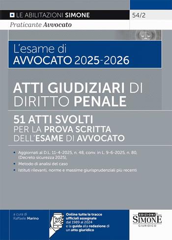 L'esame di avvocato 2025-2026. Atti giudiziari di diritto penale. 51 atti svolti per la prova scritta dell'esame di avvocato. Con tutte le tracce ufficiali assegnate dal 1989 al 2024 e la guida alla redazione di un atto giuridico  - Libro Edizioni Giuridiche Simone 2025, Saranno avvocati | Libraccio.it