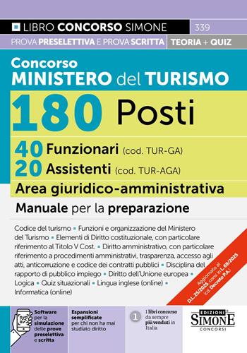Concorso Ministero del Turismo 180 posti. 40 funzionari (cod. TUR-GA) 20 assistenti (cod. TUR-AGA) area giuridico-amministrativa. Manuale per la preparazione. Con espansioni semplificate per chi non ha mai studiato diritto. Con software per la simulazione delle prove preselettiva e scritta  - Libro Edizioni Giuridiche Simone 2025, Concorsi e abilitazioni | Libraccio.it