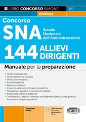 Concorso SNA Scuola Nazionale dell'Amministrazione. 144 allievi dirigenti. Manuale per la preparazione. Con espansioni online