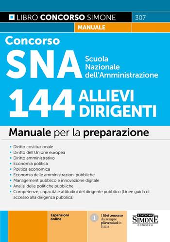 Concorso SNA Scuola Nazionale dell'Amministrazione. 144 allievi dirigenti. Manuale per la preparazione. Con espansioni online  - Libro Edizioni Giuridiche Simone 2025, Concorsi e abilitazioni | Libraccio.it